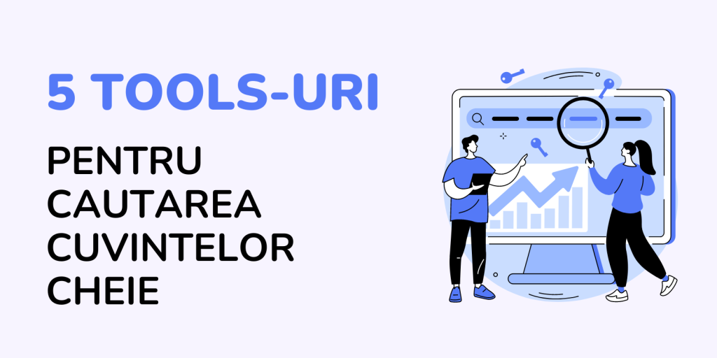 Cele mai utilizate tools-uri pentru cautarea cuvintelor cheie