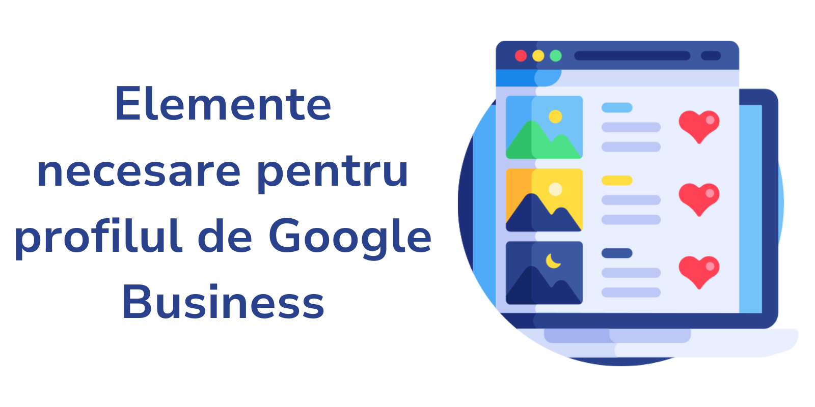 Elemente necesare pentru profilul de Google Business