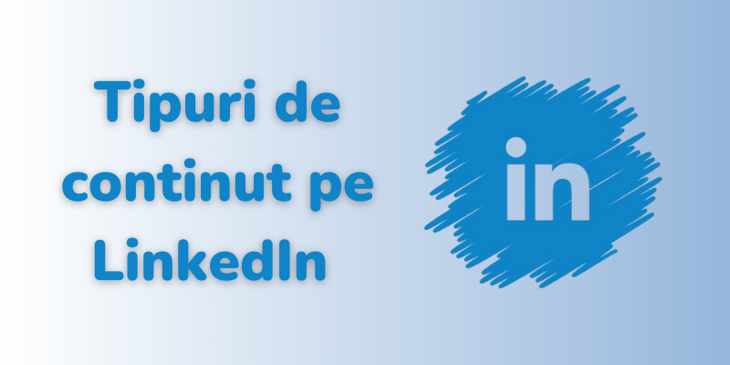 Tipuri de continut pe LinkedIn