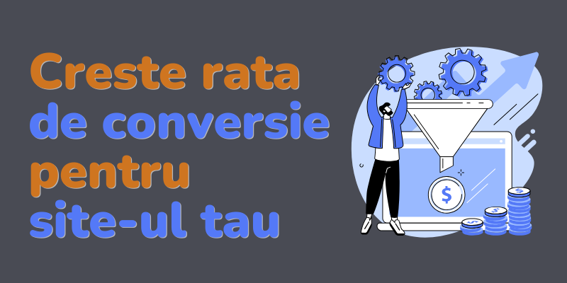Cum sa cresti rata de conversie