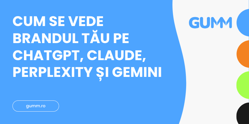 Cum se vede brandul tău pe ChatGPT, Claude, Perplexity și Gemini